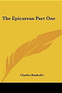 The Epicurean Part One (Paperback)