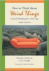 How to Think About Weird Things: Critical Thinking for a New Age (Paperback, 3rd)