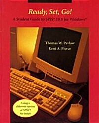 Ready, Set, Go!! A Student Guide to SPSS® 10.0 for Windows® (Paperback, 1st)