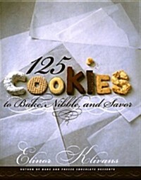 125 Cookies to Bake, Nibble, and Savor (Hardcover, 1st)