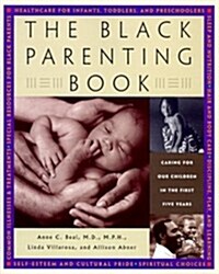 The Black Parenting Book: Caring for Our Children in the First Five Years (Paperback, 1st)