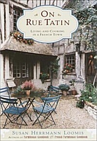 On Rue Tatin: Living and Cooking in a French Town (Hardcover, 1st)