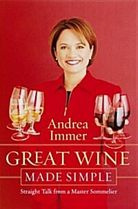 Great Wine Made Simple: Straight Talk from a Master Sommelier (Hardcover, First Edition)