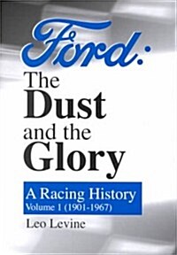 Ford, the Dust and the Glory (Hardcover)