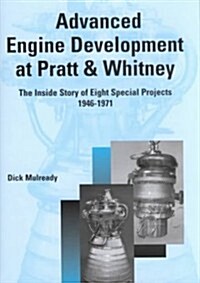 Advanced Engine Development at Pratt and Whitney (Hardcover)