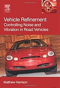 Vehicle Refinement: Controlling Noise and Vibration in Road Vehicles (R-364) (Paperback)