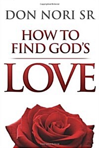 How to Find Gods Love (Paperback)