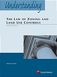 Understanding the Law of Zoning and Land Use Controls (Hardcover)