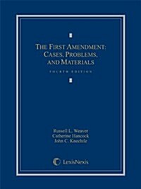 The First Amendment: Cases, Problems, and Materials (Hardcover, 4th)