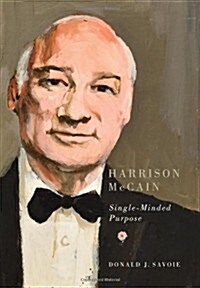 Harrison McCain: Single-Minded Purpose Volume 17 (Hardcover)