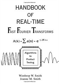 Handbook of Real-Time Fast Fourier Transforms: Algorithms to Product Testing (Paperback)