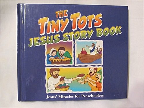 The Tiny Tots Jesus Story Book (Hardcover)