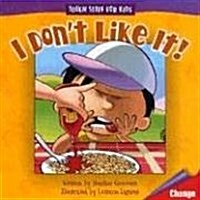 I Dont Like It! (Tough Stuff for Kids) (Paperback)