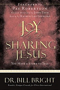 The Joy of Sharing Jesus: You Have a Story to Tell (The Joy of Knowing God, Book 10) (Hardcover)