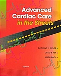 Advanced Cardiac Care in the Streets (Paperback, 1st)