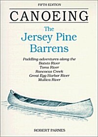 Canoeing the Jersey Pine Barrens (Regional Paddling Series) (Paperback, 5th)