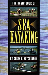 The Basic Book of Sea Kayaking (Paperback, 1st)