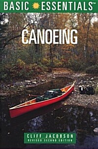 Basic Essentials Canoeing, Revised Second Edition (Basic Essentials Series) (Paperback, 2nd Revised)