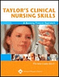 Taylors Clinical Nursing Skills: A Nursing Process Approach (Paperback)
