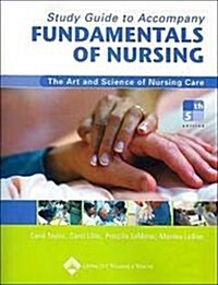 Study Guide to Accompany Fundamentals of Nursing: The Art and Science of Nursing Care (Paperback, 5th Revised edition)