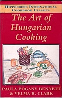 The Art of Hungarian Cooking (Hippocrene International Cookbook Classics) (Paperback)