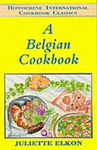 A Belgian Cookbook (Hippocrene International Cooking Classics) (Paperback)