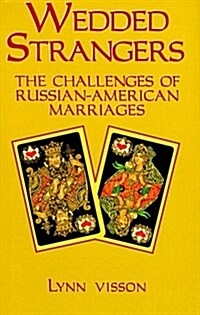 Wedded Strangers: Russian-American Marriages (Hardcover)