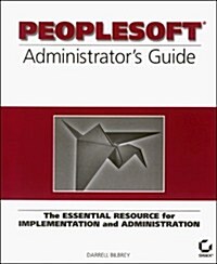 Peoplesoft Administrators Guide (Paperback, 1st)