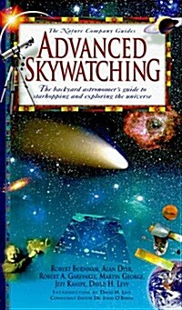 [중고] Advanced Skywatching: The Backyard Astronomers Guide to Starhopping and Exploring the Universe (The Nature Company Guides) (Hardcover, First Edition)