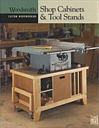 Shop Cabinets & Tool Stands (Custom Woodworking) (Hardcover)