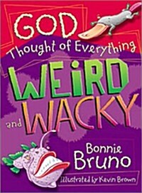 God Thought of Everything Weird and Wacky (Paperback)