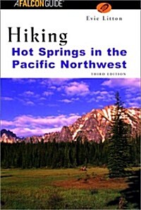 Hiking Hot Springs in the Pacific Northwest, 3rd (Regional Hiking Series) (Paperback, 3rd)