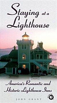 Staying at a Lighthouse: Americas Romantic and Historic Lighthouse Inns (Lighthouse Series) (Paperback, 1st)