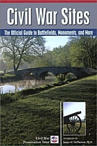 Civil War Sites: The Official Guide to Battlefields, Monuments, and More (Paperback, 1st)