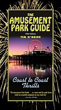 The Amusement Park Guide, 5th (Amusement Park Guide: Coast to Coast Thrills) (Paperback, 5th)