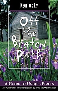 Kentucky Off the Beaten Path, 6th: A Guide to Unique Places (Off the Beaten Path Series) (Paperback, 6th)