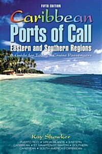 Caribbean Ports of Call: Eastern and Southern Regions, 5th: A Guide for Todays Cruise Passengers (Paperback, 5th)