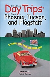 Day Trips from Phoenix, Tucson, and Flagstaff, 8th (Day Trips Series) (Paperback, 8th)