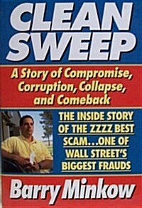 Clean Sweep: The Inside Story of the Zzzz Best Scam... One of Wall Streets Biggest Frauds (Hardcover, 1st Edition: 1 2 3 4 5 6 7)