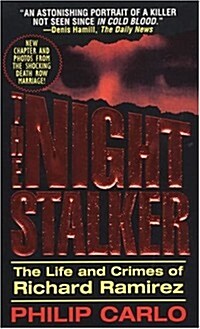 The Night Stalker: The Life and Crimes of Richard Ramirez (Mass Market Paperback)