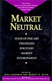 Market Neutral: Long/Short Strategies for Every Market Environment (Hardcover)