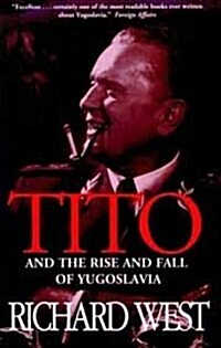 Tito: And the Rise and Fall of Yugoslavia (Hardcover, 0)