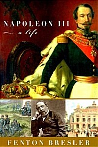 Napoleon III: A Life (Hardcover, 1st)