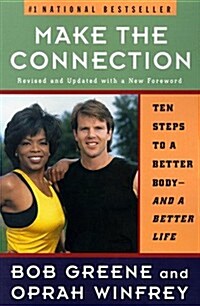 Make the Connection: Ten Steps to a Better Body-- and a Better Life (Paperback)