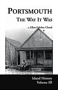 Portsmouth the Way It Was: Island History, Volume III (Paperback)