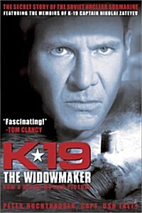 K-19 THE WIDOWMAKER: The Secret Story of The Soviet Nuclear Submarine (Paperback, First Thus)