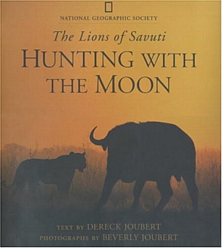 [중고] Hunting With the Moon: The Lions of Savuti (Hardcover)