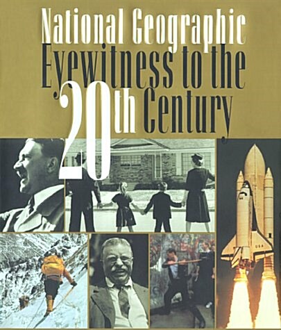 [중고] National Geographic Eyewitness to the 20th Century (Hardcover, 1St Edition)