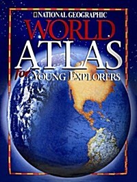 [중고] National Geographic World Atlas for Young Explorers (New Millennium) (Hardcover, 1ST)