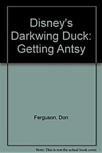 Disneys Darkwing Duck: Getting Antsy (Hardcover)